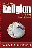 Hardball Religion: Fundamentalism's Fury at the International Mission Board of the Southern Baptist Convention, 2006-2008 157312527X Book Cover