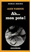 Ah... mon pote ! 207048629X Book Cover