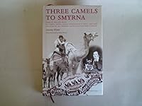 Three Camels to Smyrna 189811367X Book Cover