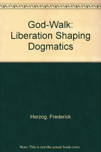 God-Walk: Liberation Shaping Dogmatics 0883446073 Book Cover