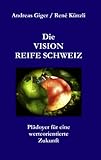 reifen schweiz  Die VISION REIFE SCHWEIZ: Plädoyer für eine werteorientierte Zukunft