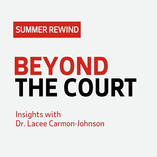 Page de couverture de Summer Rewind: Leadership & Career Skills Beyond the Court with Dr. Lacee Carmon-Johnson