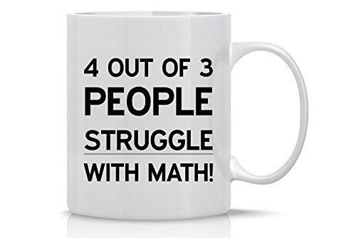 ❤ Crazy Deals 4 Out Of 3 People Struggle With Math Mug - Funny Math Mug - 11OZ Coffee Mug - Funny Sarcastic Coffee Mug - Mugs For Women - Perfect for Mother’s Day - By AW Fashions
