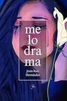 Melodrama: Antología 2021 - 2025 (Spanish Edition) B0F1L8DDB4 Book Cover