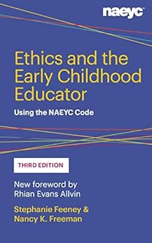 Kindle Store,Kindle eBooks,Education & Teaching Ethics and the Early Childhood Educator: Using the NAEYC Code Stephanie Feeney