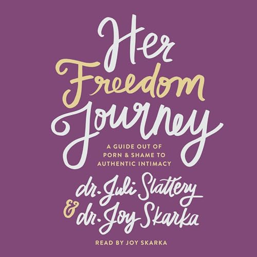 Her Freedom Journey by Juli Slattery, Joy Skarka episode artwork