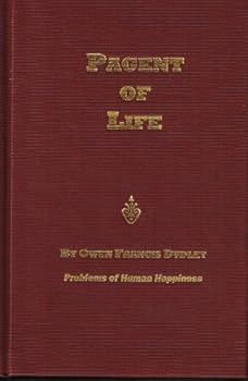 Pageant of Life: A Human Drama - Book #4 of the Problems of Human Happiness