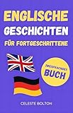 Englische Geschichten Für Fortgeschrittene: Zweisprachiges Buch