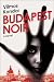 Budapest Noir: A Novel