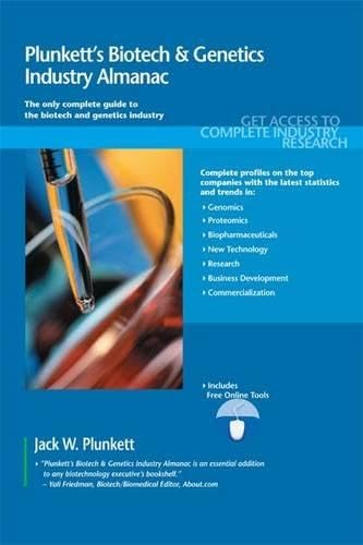 Plunkett's Biotech & Genetics Industry Almanac 2011: Biotech & Genetics Industry Market Research, Statistics, Trends...