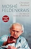 Moshé Feldenkrais: Der Mensch hinter der Methode