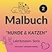 #2 Malbuch Hund und Katze: Ein Ausmalbuch f&Atilde;&frac14;r Hunde- und Katzenliebhaber und die die es werden wollen (German Edition)