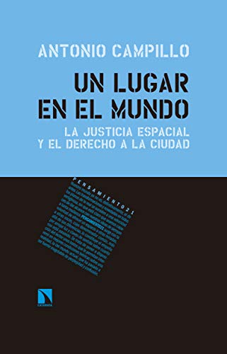 Un lugar en el mundo: La justicia espacial y el derecho a la ciudad (Spanish Edition)