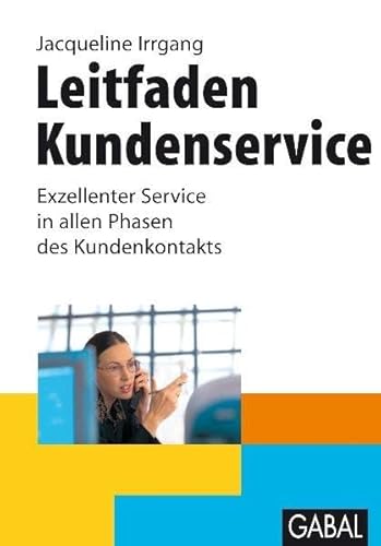Leitfaden Kundenservice: Exzellenter Service in allen Phasen des Kundenkontakts (Whitebooks)