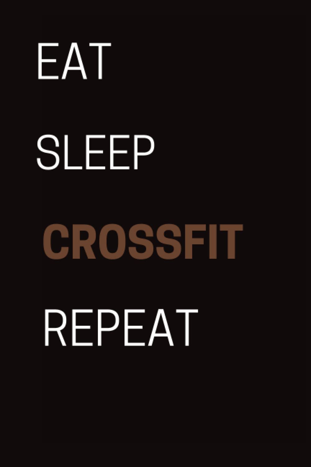 EAT SLEEP CROSSFIT REPEAT: FUNNY JOURNAL