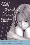 Child Sexual Abuse: Disclosure, Delay, and Denial