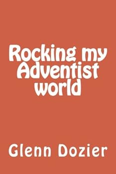 Paperback Rocking my Adventist world Book