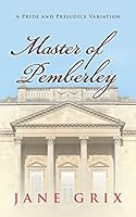 Master of Pemberley: A Pride and Prejudice Variation 1517309409 Book Cover