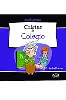 Chistes de colegio/ Jokes About School (Mini Risas/ Mini Laughter) (Spanish Edition) 9876120441 Book Cover