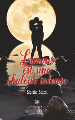 L'amour est une chaleur intense