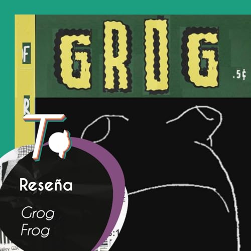 Un &aacute;lbum hecho en casa // Rese&ntilde;a Grog - Frog