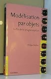  Modelisation Par Objets (La Fin De La Programmation)