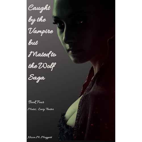 Caught by the Vampire but Mated to the Wolf Saga Audiolibro Por Nizza M. Maggart arte de portada