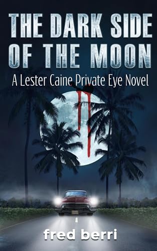 The Dark Side of the Moon : A Lester Caine Private Eye Novel