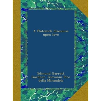 A Platonick discourse upon love
