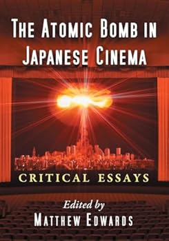 Paperback The Atomic Bomb in Japanese Cinema: Critical Essays Book