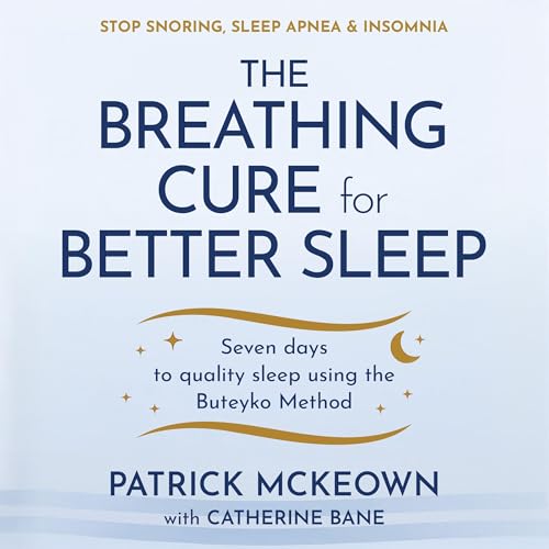 The Breathing Cure for Better Sleep Audiobook By Patrick McKeown, Catherine Bane cover art