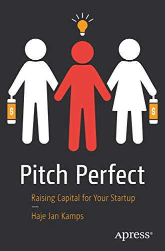 Pitch Perfect: Raising Capital for Your Startup (English Edition)