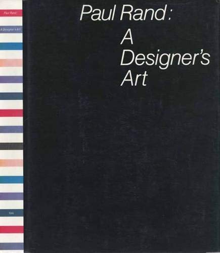 Paul Rand: A Designer`s Art