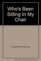 who`s been sitting in my chair B000H5G6OW Book Cover