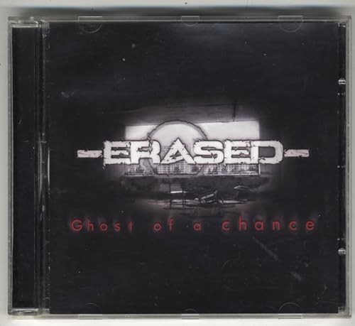 ERASED - GHOST OF A CHANCE
