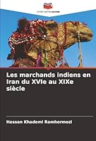 Les marchands indiens en Iran du XVIe au XIXe siècle (French Edition) 6202456388 Book Cover