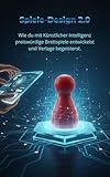 Spiele-Design 2.0: Wie du mit Künstlicher Intelligenz preiswürdige Brettspiele...