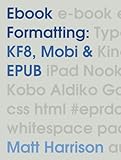 Ebook Formatting: KF8, Mobi & EPUB