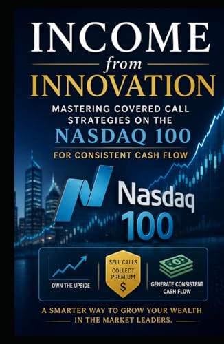Income from Innovation: Mastering Covered Call Strategies on the Nasdaq 100 for Consistent Cash Flow image 2