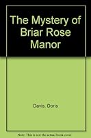The Mystery of Briar Rose Manor 088243652X Book Cover