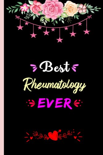 Best Rheumatology Ever: Blank Lined Notebook Gift For Rheumatology, Beautiful Appreciation Journal
