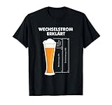 Wechselstrom erklärt Bier Elektriker Technik Elektrotechnik T-Shirt
