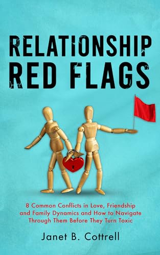 Relationship Red Flags: 8 Common Conflicts in Love, Friendship an...