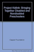 Project Kidlink: Bringing Together Disabled and Nondisabled Preschoolers (7633-E91) 0884505510 Book Cover