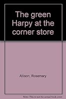 The green Harpy at the corner store 0919964095 Book Cover