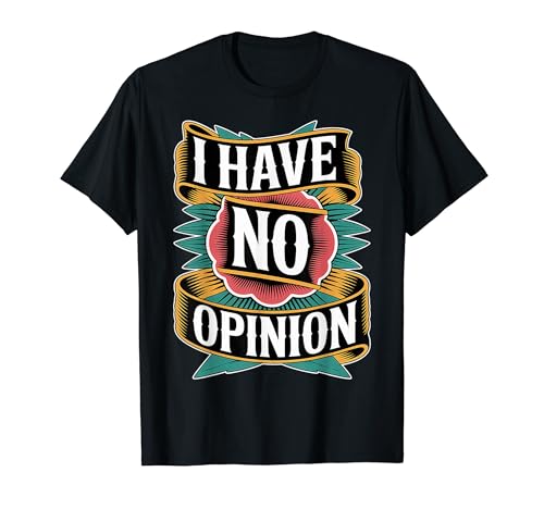 I Have No Opinion Sarcastic Introvert Mood |- T�V���c