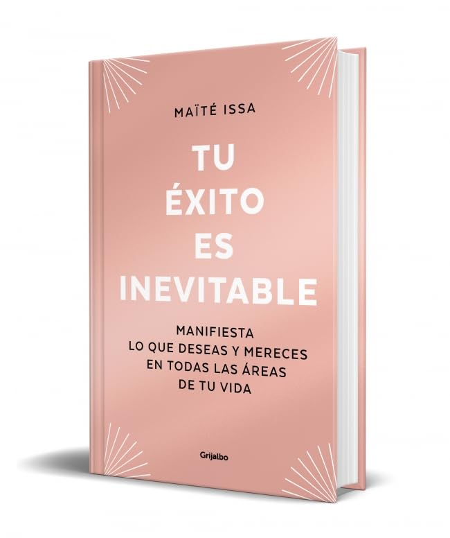 Tu éxito es inevitable (edición limitada): Manifiesta lo que deseas y mereces en todas las áreas de tu vida