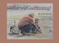 What Was God Thinking? 172633838X Book Cover