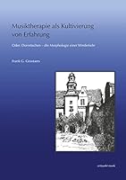 Musiktherapie ALS Kultivierung Von Erfahrung: Oder: Dornroschen - Die Morphologie Einer Wiederkehr 3954900599 Book Cover