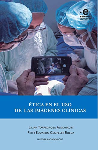 Ética en el uso de las imágenes clínicas (Spanish Edition)